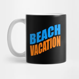 Beach vacation Mug